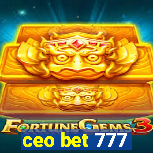 ceo bet 777